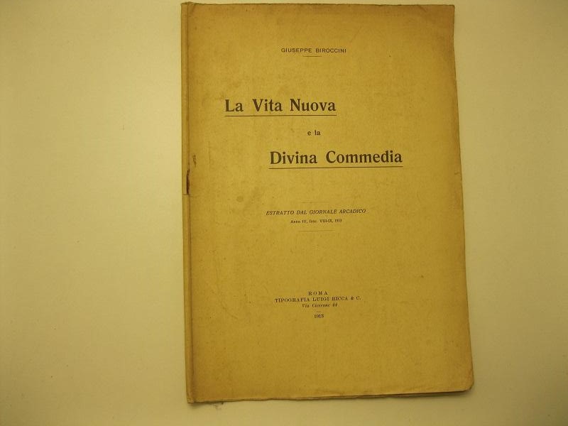 La Vita Nuova e la Divina Commedia Estratto dal Giornale Arcadico.  Anno IV, fasc. VIII-IX, 1913